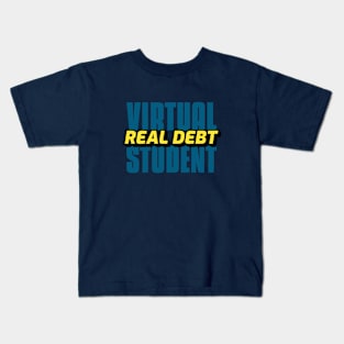 Virtual student, real debt typographic design Kids T-Shirt